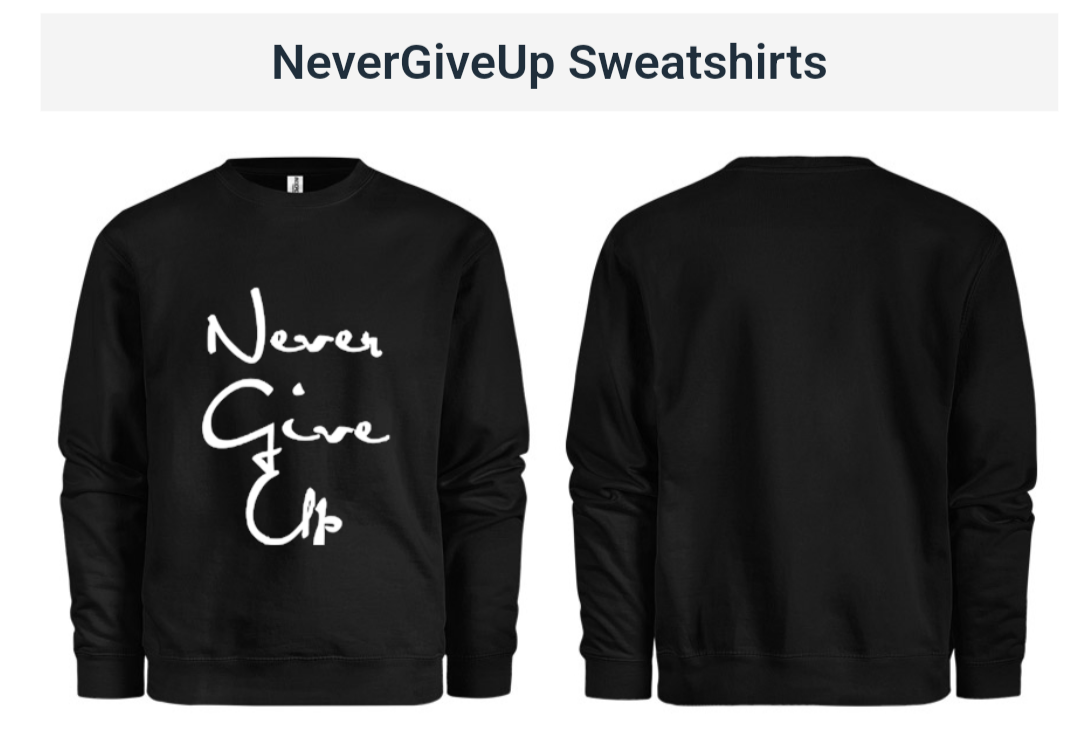 NeverGiveUp Sweatshirts